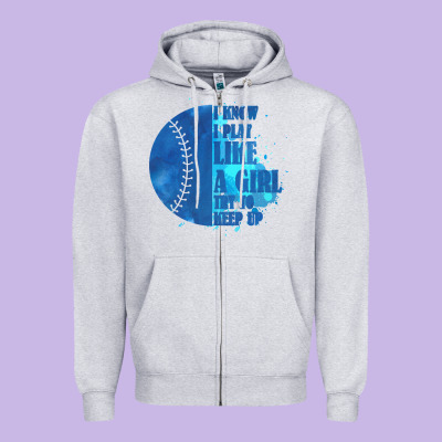 I Know I Play Like A Girl Try To Keep Up Softball Zipper Hoodie Designed By Bettercallsaul