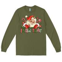 I Saw That Long Sleeve Tee | Teevron