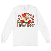 White i saw that Long Sleeve Tee - MaliasSmallBusiness