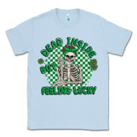 Dusty Blue dead inside but feeling lucky Classic Tee - MaliasSmallBusiness