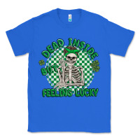 True Royal dead inside but feeling lucky Classic Tee - MaliasSmallBusiness