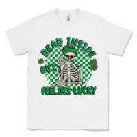 White dead inside but feeling lucky Classic Tee - MaliasSmallBusiness