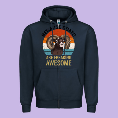Because Goats Are Freaking Awesome Zipper Hoodie Designed By Bettercallsaul