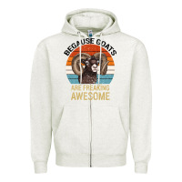 Oatmeal Heather Because Goats Are Freaking Awesome Zipper Hoodie - Bettercallsaul