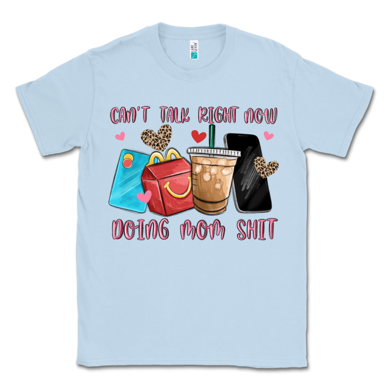 Can't Talk Right Now Doing Mom Shit Classic Tee by MaliasSmallBusiness | Teevron