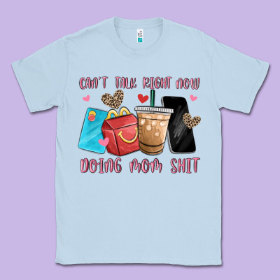 Can't Talk Right Now Doing Mom Shit Classic Tee Designed By Maliassmallbusiness
