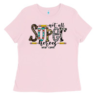 Bubblegum Pink not all super heroes wear capes Ladies Tee - CowhideDigitalArt