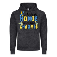 Vintage Black i have homie with an extra chromie Vintage Hoodie - MaliasSmallBusiness