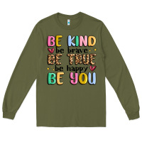 Army Green be kind be brave be true be happy be you Long Sleeve Tee - MaliasSmallBusiness
