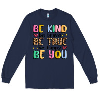 Navy be kind be brave be true be happy be you Long Sleeve Tee - MaliasSmallBusiness