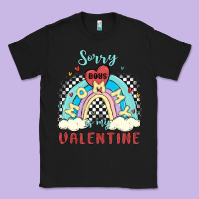 Sorry Boys Mommy Is Valentine Classic Tee Designed By Maliassmallbusiness