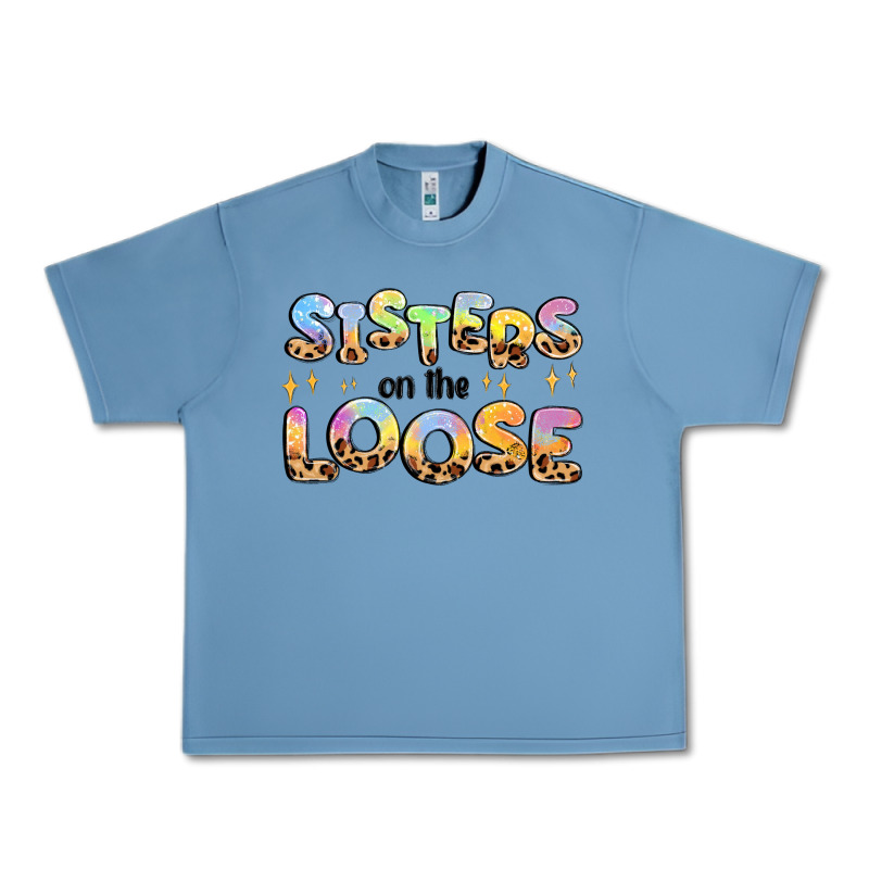 Sisters On The Loose Urban Heavy Tee by MaliasSmallBusiness | Teevron