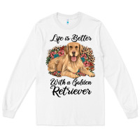 White life is better with a golden retriever Long Sleeve Tee - JahusDesignShop