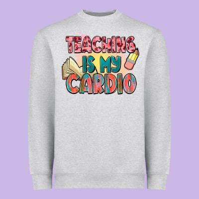 Teaching Is My Cardio Heavyweight Sweatshirt Designed By Nancycooperartshop