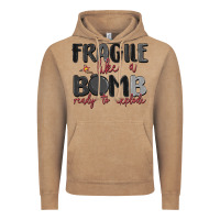 Fragile Like A Bomb Ready To Explode Vintage Hoodie | Teevron