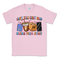 Bubblegum Pink can't talk right now doing mom stuff Classic Tee - MaliasSmallBusiness