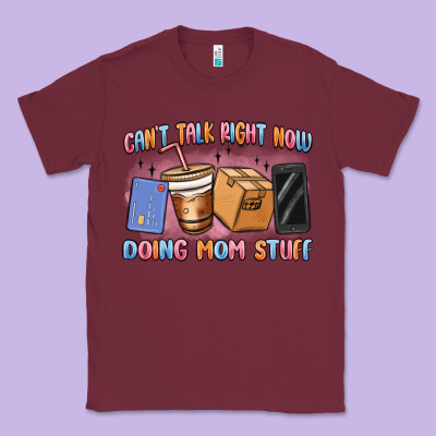 Can't Talk Right Now Doing Mom Stuff Classic Tee Designed By Maliassmallbusiness