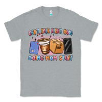 Heather Grey can't talk right now doing mom stuff Classic Tee - MaliasSmallBusiness