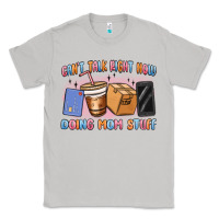 Moon Dust can't talk right now doing mom stuff Classic Tee - MaliasSmallBusiness