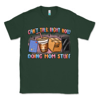 Sports Green can't talk right now doing mom stuff Classic Tee - MaliasSmallBusiness