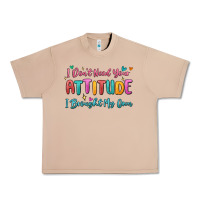 Burro i don't need your attitude i brought my own Urban Heavy Tee - MaliasSmallBusiness