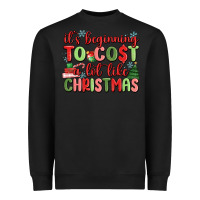 Black it's beginning to cost a lot like christmas Heavyweight Sweatshirt - MaliasSmallBusiness
