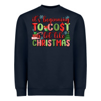Navy it's beginning to cost a lot like christmas Heavyweight Sweatshirt - MaliasSmallBusiness