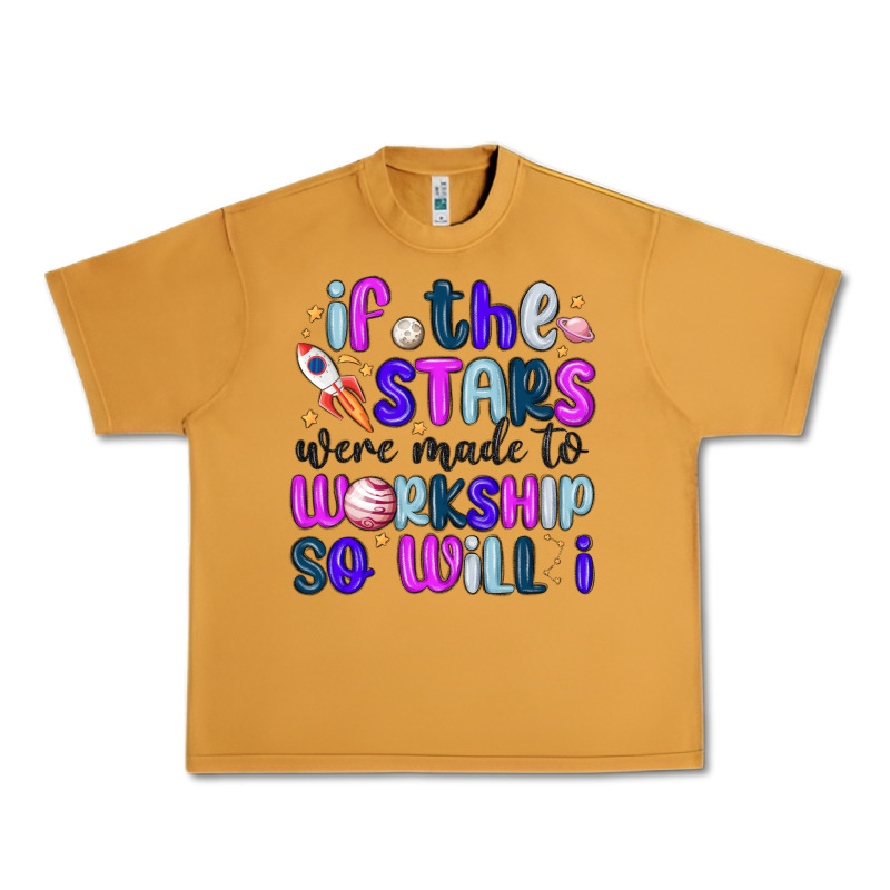 If The Stars Were Made To Worship So Will I Urban Heavy Tee by MaliasSmallBusiness | Teevron