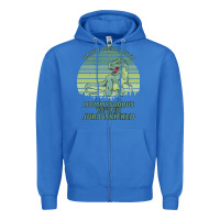True Royal Don t Mess With Mamasaurus You ll Get Jurasskicked Zipper Hoodie - Bettercallsaul