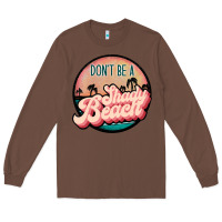Chestnut don't be a shady beach Long Sleeve Tee - JahusDesignShop