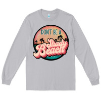 Moon Dust don't be a shady beach Long Sleeve Tee - JahusDesignShop