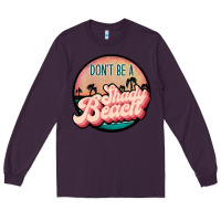 Plum don't be a shady beach Long Sleeve Tee - JahusDesignShop