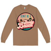 Toasted Coconut don't be a shady beach Long Sleeve Tee - JahusDesignShop