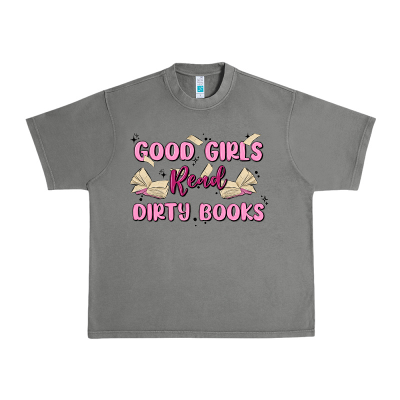 Good Girls Read Dirty Books Urban Heavy Tee by MaliasSmallBusiness | Teevron