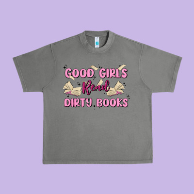 Good Girls Read Dirty Books Urban Heavy Tee Designed By Maliassmallbusiness