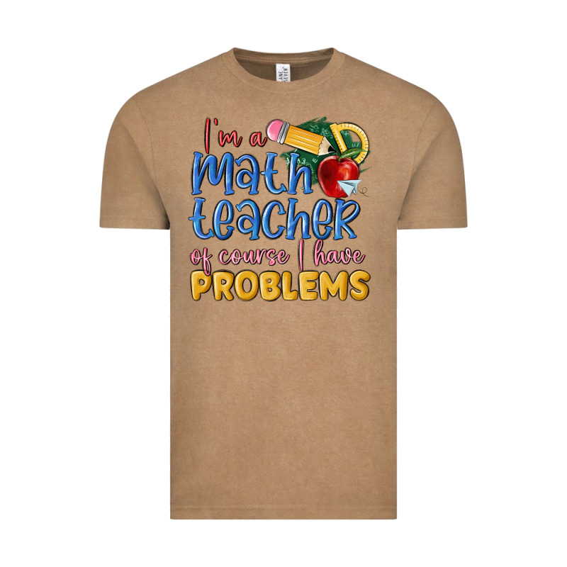 Im A Math Teacher Of Course I Have Problems Vintage Tee by MaliasSmallBusiness | Teevron