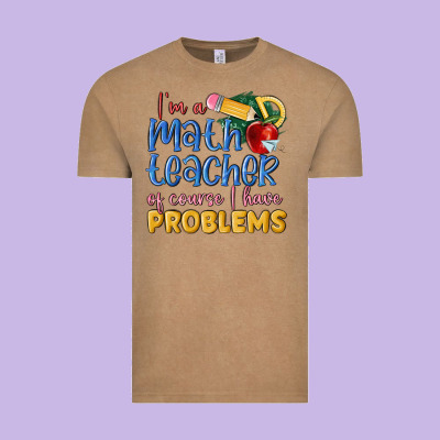 Im A Math Teacher Of Course I Have Problems Vintage Tee Designed By Maliassmallbusiness
