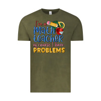 Vintage Olive im a math teacher of course i have problems Vintage Tee - MaliasSmallBusiness