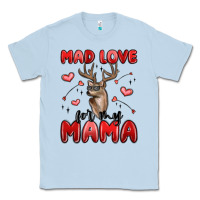 Dusty Blue mad love for my mama Classic Tee - MaliasSmallBusiness