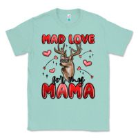 Seafoam mad love for my mama Classic Tee - MaliasSmallBusiness