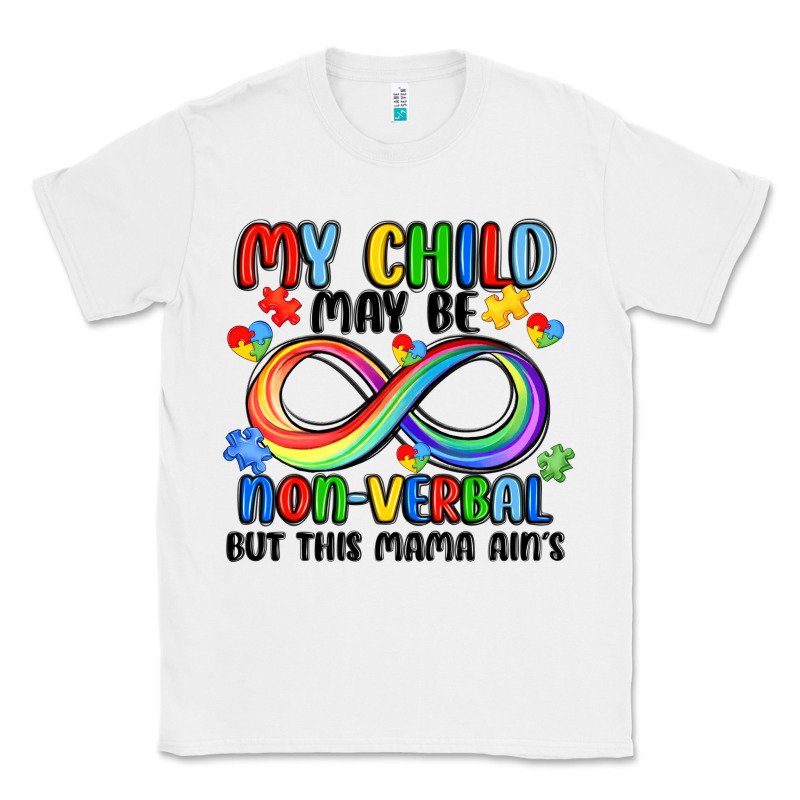 My Child May Be Non Verbal But This Mama Ain's Classic Tee by JahusDesignShop | Teevron