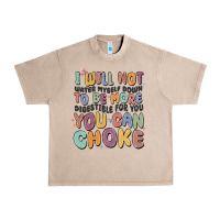 French Oak i will not water myself down to be more digestible Urban Heavy Tee - MaliasSmallBusiness