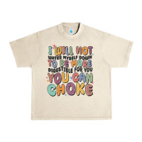 Sandshell i will not water myself down to be more digestible Urban Heavy Tee - MaliasSmallBusiness