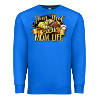True Royal livin that sports mom life Premium Sweatshirt - CowGirlArtShop