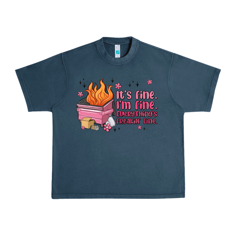 It's Fine I'm Fine Everything's Freakin' Fine Urban Heavy Tee by MaliasSmallBusiness | Teevron