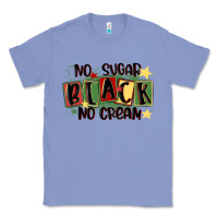 Colony Blue no sugar black no cream Classic Tee - MaliasSmallBusiness