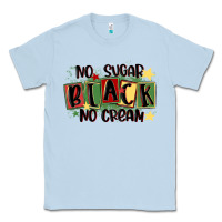 Dusty Blue no sugar black no cream Classic Tee - MaliasSmallBusiness