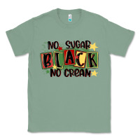Sage no sugar black no cream Classic Tee - MaliasSmallBusiness