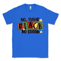 True Royal no sugar black no cream Classic Tee - MaliasSmallBusiness