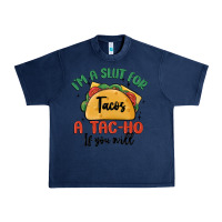 Navy i'm a slut for tacos a tac ho if you will Urban Heavy Tee - MaliasSmallBusiness